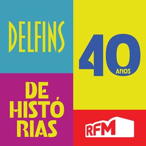 DELFINS 40 ANOS DE HISTÓRIAS